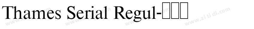 Thames Serial Regul字体转换 Thames Serial Regul字体转换